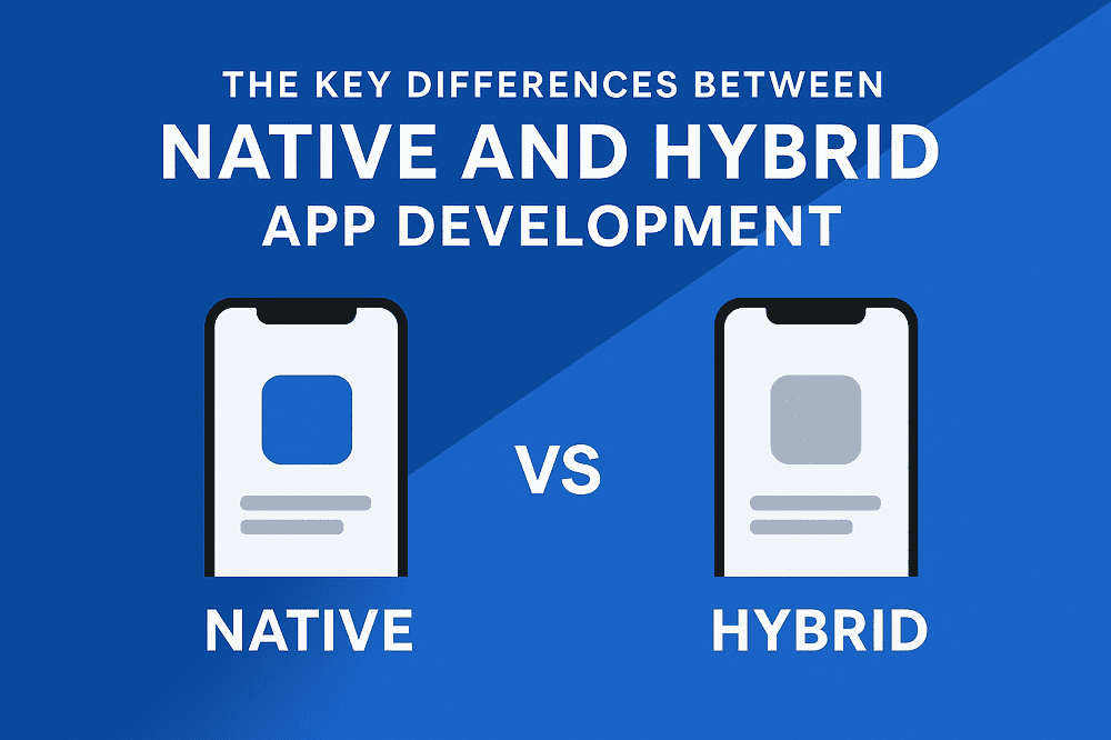 The Key Differences Between Native and Hybrid App Development