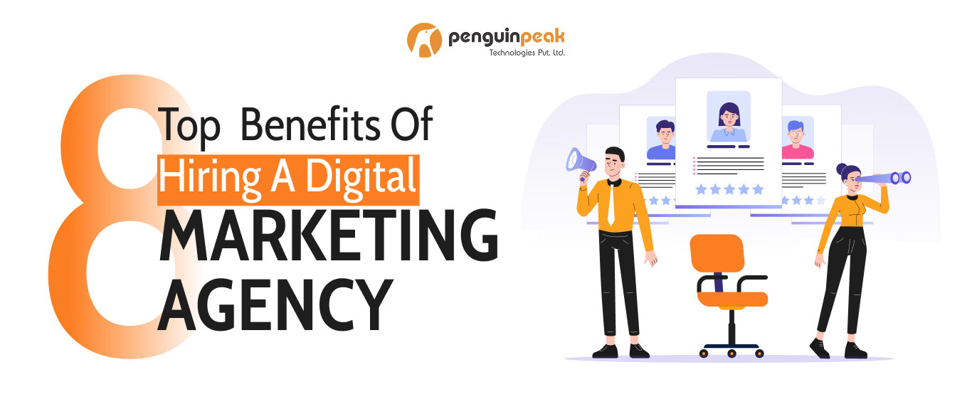 Top 8 Benefits of Hiring a Digital Marketing Agency