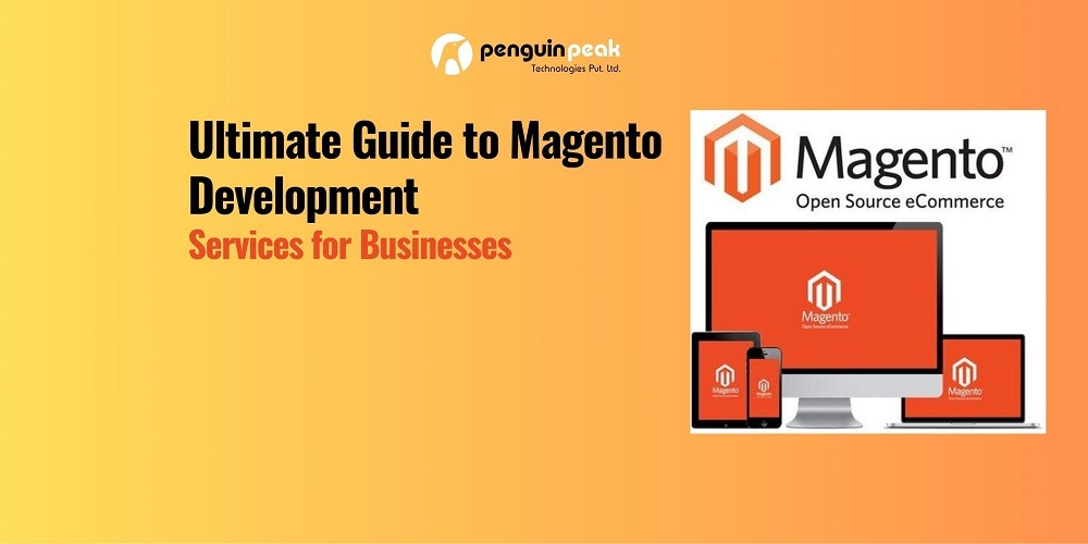 Ultimate Guide to Magento Development Services for Businesses
